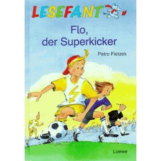Flo, der Superkicker Petra Fietzek, Hans Jürgen Feldhaus