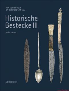 Fachbuch Historische Bestecke III Frühzeit bis 1600 3. Band des AMME