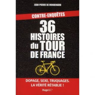 36 HISTOIRES DU TOUR DE FRANCE   Achat / Vente livre Jean Pierre de
