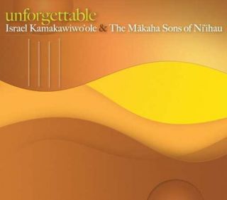 Israel Kamakawiwo`ole/The Makaha Sons Of Ni`ihau   Unforgettable