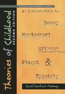 Theories of Childhood An Introduction to Dewey, Montessori, Erikson