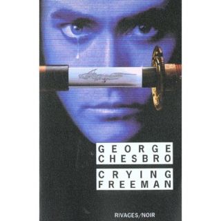 Crying freeman   Achat / Vente livre George Chesbro pas cher