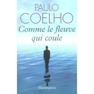Comme le fleuve qui coule   Achat / Vente livre Paulo Coelho pas cher