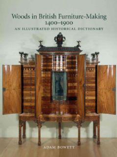 Woods in British Furniture Making 1400 1900 (Hardcover)