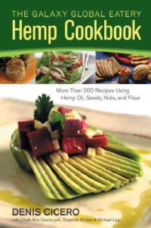 The Galaxy Global Eatery Hemp Cookbook More Than 200 Recipes Using