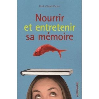 Nourrir et entretenir sa mémoire   Achat / Vente livre Marie Claude