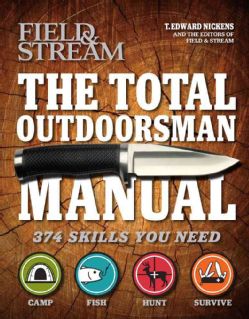 The Total Outdoorsman Manual 374 Skills You Need to Know (Paperback