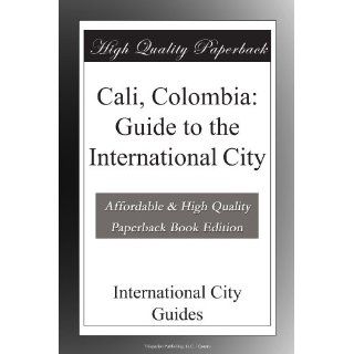 Cali, Colombia Guide to the International City 
